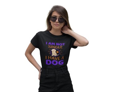 I'm Not Single I Have A Dog-Black-printed cotton t-shirt - comfortable, stylish