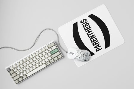 Parenthesis- Printed Mousepads For Mathematics Lovers