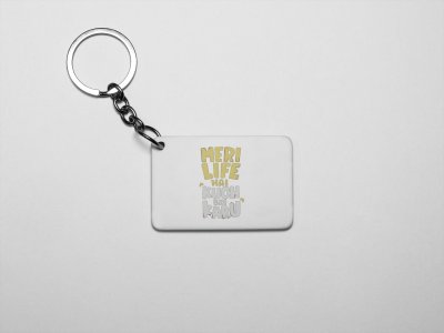 Meri Life Hai Kuch Bhi Karu -acryllic printed white keychains/ keyrings for bollywood lover people(Pack Of 2)